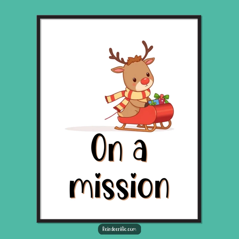 Funny Poster Print: Determined Reindeer Pulling Gifts, Festive Art